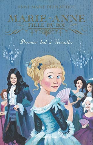ARIE-ANNE, FILLE DU ROI - PREMIER BAL A, de DESPLAT-DUC ANNE-MARIE | portada del libro