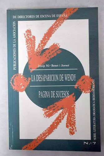 DESAPARICION DE WENDY Y PAGINA DE SUCESOS, LA, de BENET I JORNET | portada del libro