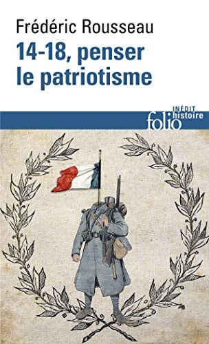 14-18 Penser le patriotisme, de Frédéric Rousseau | portada del libro