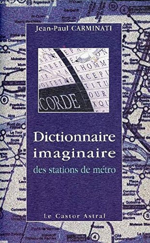 DICT IMAGINAIRE DES STATIONS METRO, de Jean-Paul Carminati | portada del libro