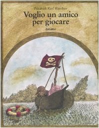 VOGLIO UN AMICO PER GIOCARE, de Friedrich Karl Waechter | portada del libro