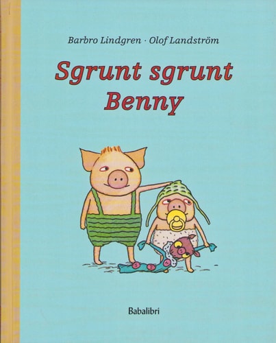 SGRUNT SGRUNT BENNY, de Barbro Lindgren | portada del libro