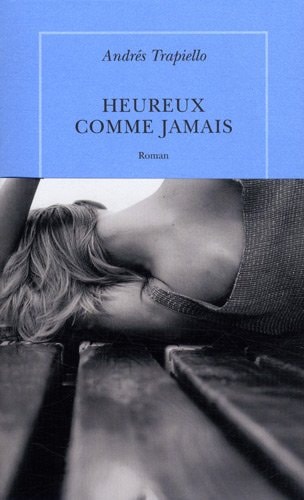 HEUREUX COMME JAMAIS, de Andrés Trapiello | portada del libro
