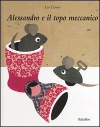 ALESSANDRO E IL TOPO MECCANICO, de Leo Lionni | portada del libro
