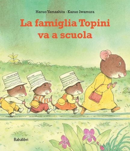 LA FAMIGLIA TOPINI VA A SCUOLA, de Haruo Yamashita | portada del libro