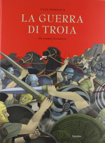 LA GUERRA DI TROIA CHE SEMPRE RICOMINC, de Yvan Pommaux | portada del libro