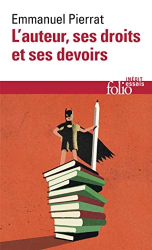 L'AUTEUR SES DROITS ET SES DEVOIRS, de Emmanuel Pierrat | portada del libro