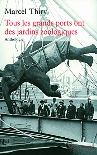 TOUS LES GRANDS PORTS ONT DES JARDINS ZOOLOGIQUES, de Marcel Thiry | portada del libro