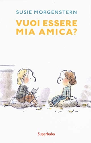 VUOI ESSERE MIA AMICA ?, de Susie Morgenstern | portada del libro
