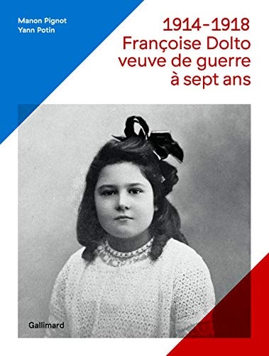 1914-1918 FRANCOISE DOLTO VEUVE DE GUERRE A SEPT ANS, de Manon Pignot | portada del libro