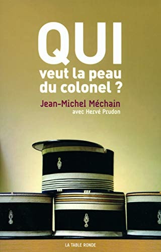QUI VEUT LA PEAU DU COLONEL ?, de Jean-Michel Méchain | portada del libro