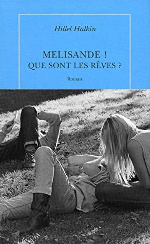MELISANDE QUE SONT LES REVES ?, de Hillel Halkin | portada del libro