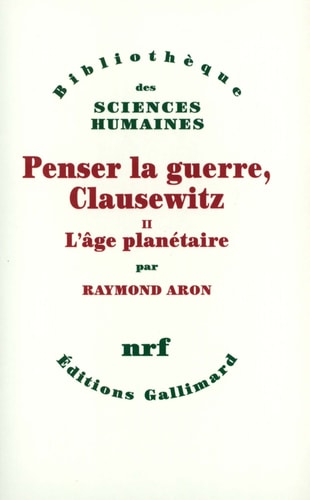 PENSER LA GUERRE CLAUSEWITZ T2 L'AGE PLANETAIRE, de Raymond Aron | portada del libro