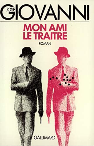 MON AMI LE TRAITRE, de José Giovanni | portada del libro