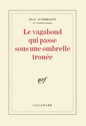 LE VAGABOND QUI PASSE SOUS UNE OMBRELLE TROUEE, de Ormesson | portada del libro