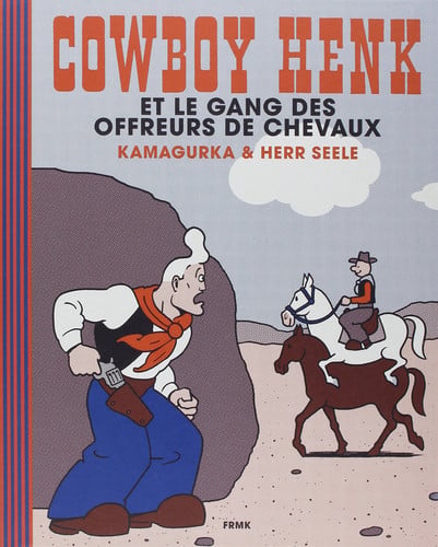 COWBOY HENK ET LE GANG DES OFFREURS DE CHEVAUX, de HERR SEELE ET K | portada del libro