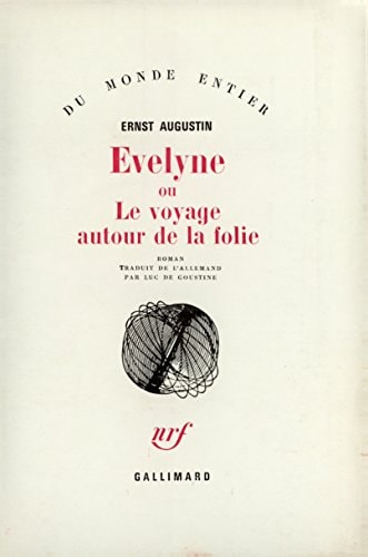 EVELYNE OU LE VOYAGE AUTOUR DE LA FOLIE, de Ernst Augustin | portada del libro
