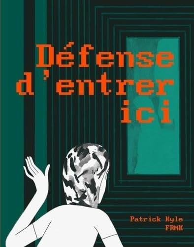 DEFENSE D ENTRER ICI, de KYLE PATRICK | portada del libro