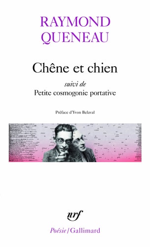 CHENE ET CHIEN / PETITE COSMOGONIE PORTATIVE /LE CHANT DU ST, de Raymond Queneau | portada del libro