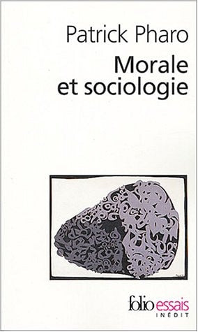 MORALE ET SOCIOLOGIE, de Patrick Pharo | portada del libro