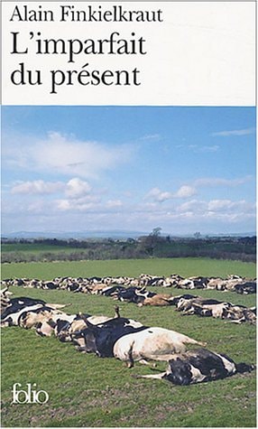 L'IMPARFAIT DU PRESENT, de Alain Finkielkraut | portada del libro