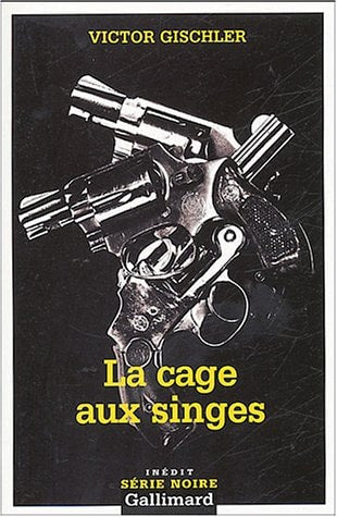 LA CAGE AUX SINGES, de Victor Gischler | portada del libro