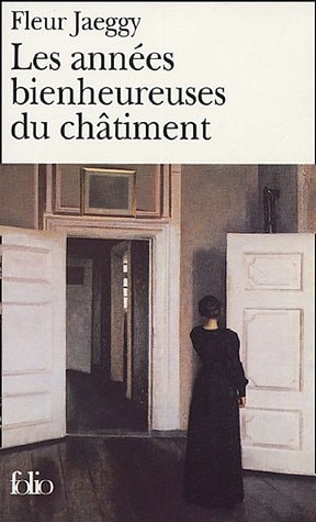 LES ANNEES BIENHEUREUSES DU CHATIMENT, de Fleur Jaeggy | portada del libro
