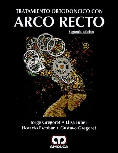TRATAMIENTO ORTODONCICO CON ARCO RECTO | portada del libro