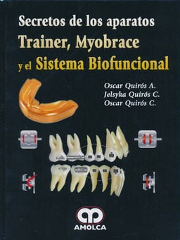 SECRETOS DE LOS APARATOS TRAINER, MYOBRACE Y EL SISTEMA BIOFUNCIONAL | portada del libro
