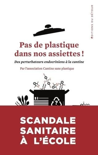 PAS DE PLASTIQUE DANS NOS ASSIETTES, de CANTINE SANS PL | portada del libro