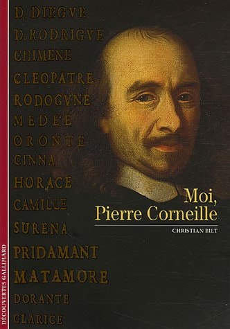 MOI PIERRE CORNEILLE, de Christian Biet | portada del libro
