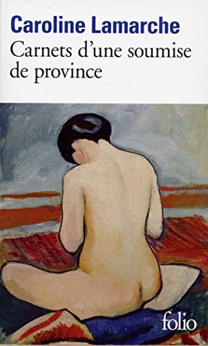 CARNETS D'UNE SOUMISE DE PROVINCE, de Caroline Lamarche | portada del libro