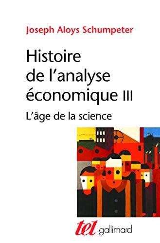 HISTOIRE DE L'ANALYSE ECONOMIQUE T3 L'AGE DE LA SCIENCE DE 1, de Joseph Alois Schumpeter | portada del libro