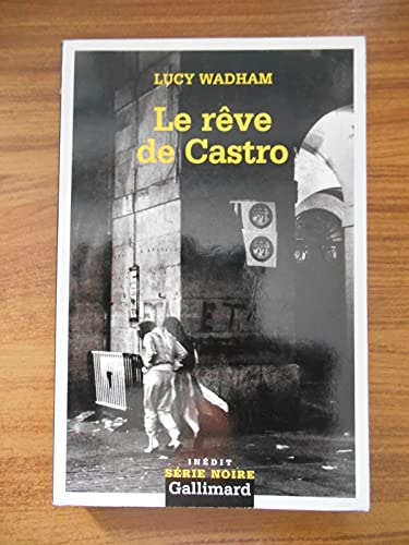 LE REVE DE CASTRO, de LUCY WADHAM | portada del libro