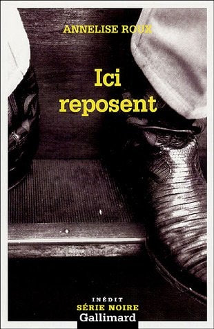 ICI REPOSENT, de Annelise Roux | portada del libro