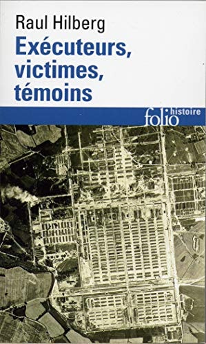 EXECUTEURS VICTIMES TEMOINS, de Raul Hilberg | portada del libro