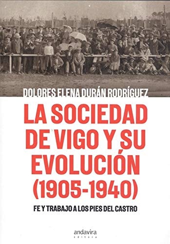 SOCIEDAD DE VIGO Y SU EVOLUCION (1905-1940), de DURAN RODRIGUEZ | portada del libro