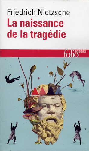 LA NAISSANCE DE LA TRAGEDIE / FRAGMENTS POSTHUMES AUTOMNE 18, de Friedrich Wilhelm Nietzsche | portada del libro