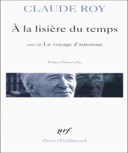 A LA LISIERE DU TEMPS / LE VOYAGE D'AUTOMNE, de Claude Roy | portada del libro