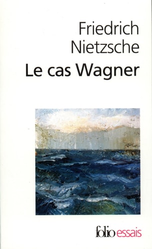 LE CAS WAGNER / NIETZSCHE CONTRE WAGNER, de Friedrich Nietzsche | portada del libro