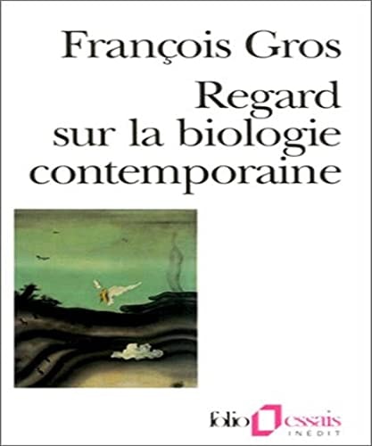 REGARD SUR LA BIOLOGIE CONTEMPORAINE, de François Gros | portada del libro