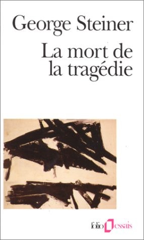 LA MORT DE LA TRAGEDIE, de George Steiner | portada del libro