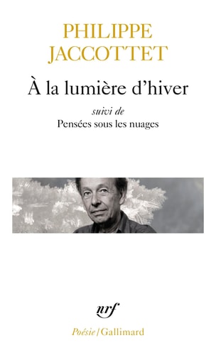 A LA LUMIERE D'HIVER / PENSEES SOUS LES NUAGES / LECONS / CH, de Philippe Jaccottet | portada del libro
