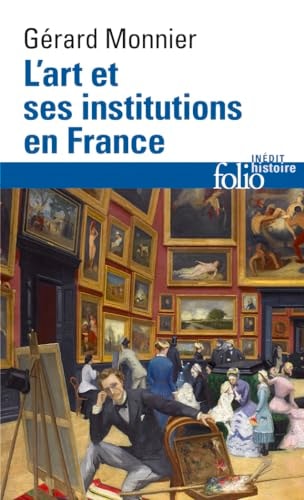 L'ART ET SES INSTITUTIONS EN FRANCE, de Gérard Monnier | portada del libro