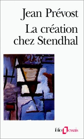 LA CREATION CHEZ STENDHAL, de Jean Prévost | portada del libro