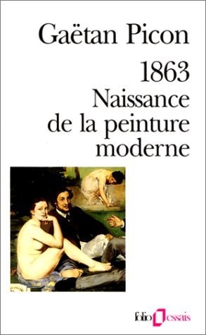 1863 NAISSANCE DE LA PEINTURE MODERNE, de Gaëtan Picon | portada del libro