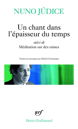 UN CHANT DANS L'EPAISSEUR DU TEMPS / MEDITATION SUR DES RUIN, de Nuno Júdice | portada del libro