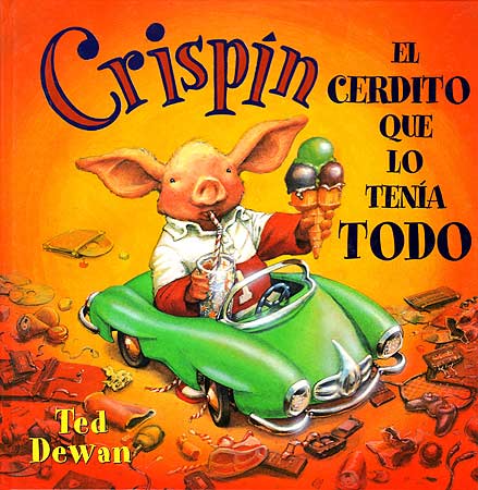 Crispín EL CERDITO QUE LO TENIA TODO, de Dewan | portada del libro
