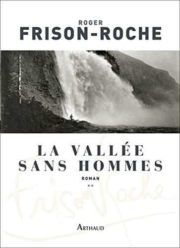 LES TERRES DE L'INFINI 2 LA VALLEE SANS HOMME, de Roger Frison-Roche | portada del libro