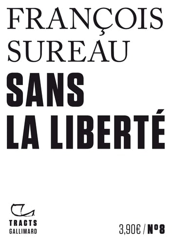 SANS LA LIBERTE, de FRANCOIS SUREAU | portada del libro